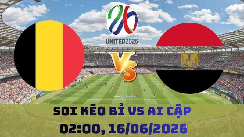 Soi kèo Bỉ Vs Ai Cập | 02h00 16/06 – World Cup 2026
